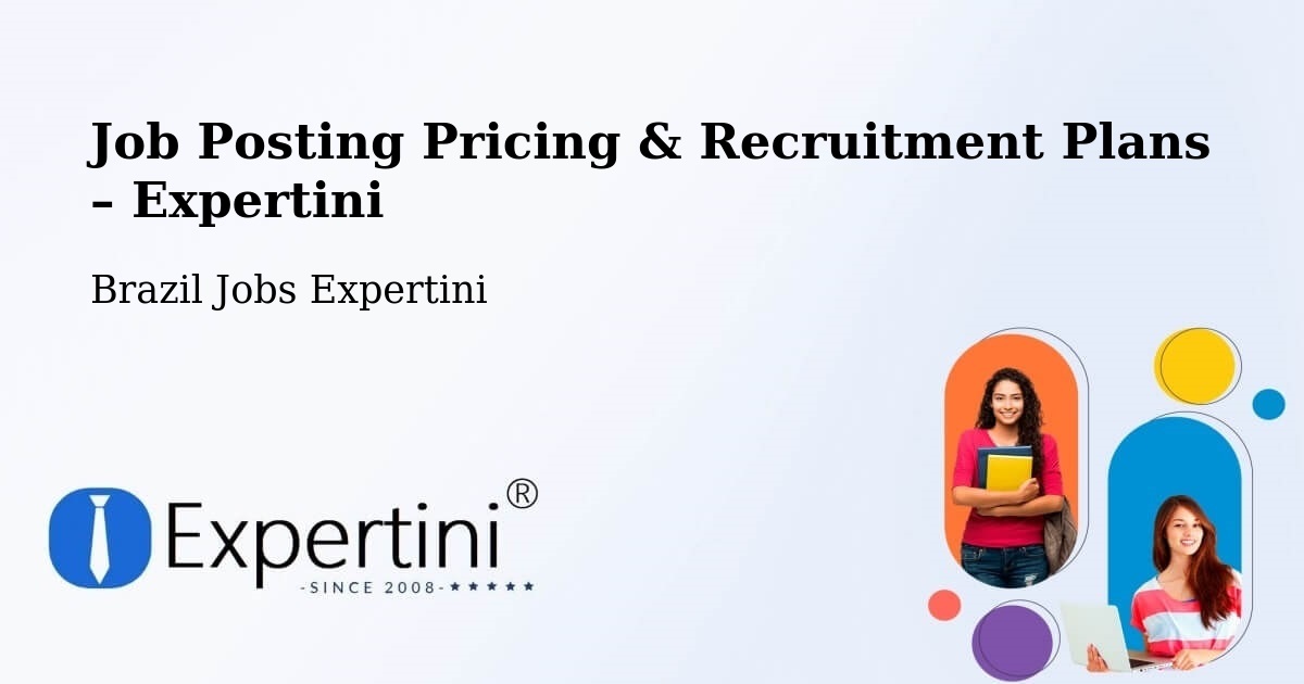Job Posting Pricing & Recruitment Plans – Araguaína - Araguaína, Brazil Jobs Expertini